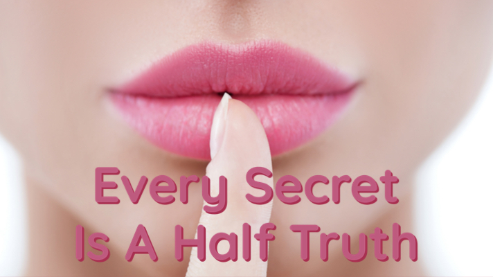 Read more about the article If It Is Held in Secret, It’s Only a Half Truth
