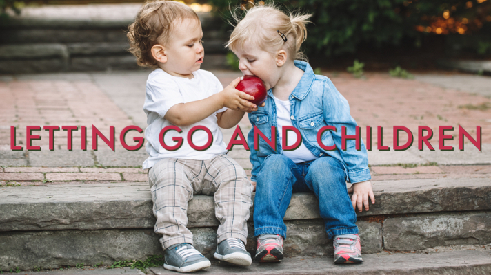 Read more about the article Letting Go and Children