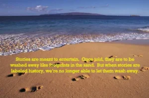 Read more about the article Storytelling or History:  What’s the Difference?