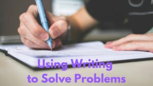 Read more about the article A Comment About Writing to Solve Problems